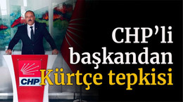 CHP’li Başkan’dan Kürtçe tepkisi